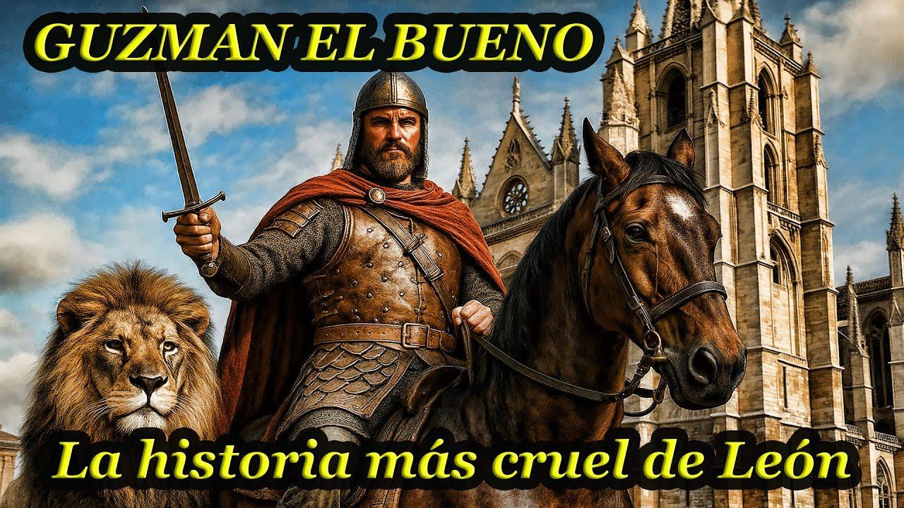 Guzmán el Bueno | El héroe leonés que entregó a su hijo por España