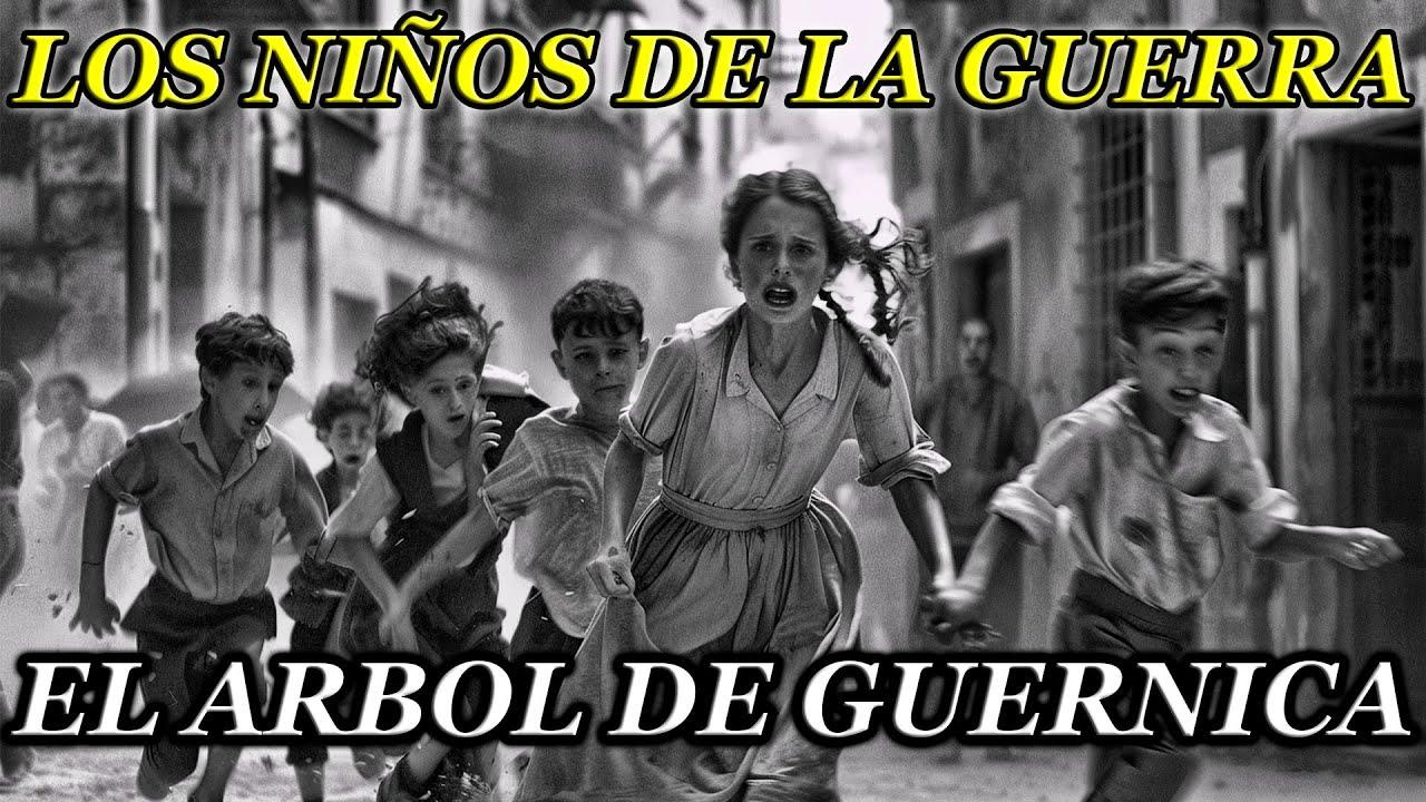 El Árbol de Guernica  | Los niños de la guerra