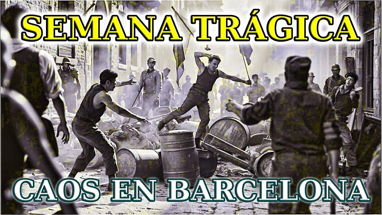 La Semana Trágica de Barcelona (1909) – España en llamas